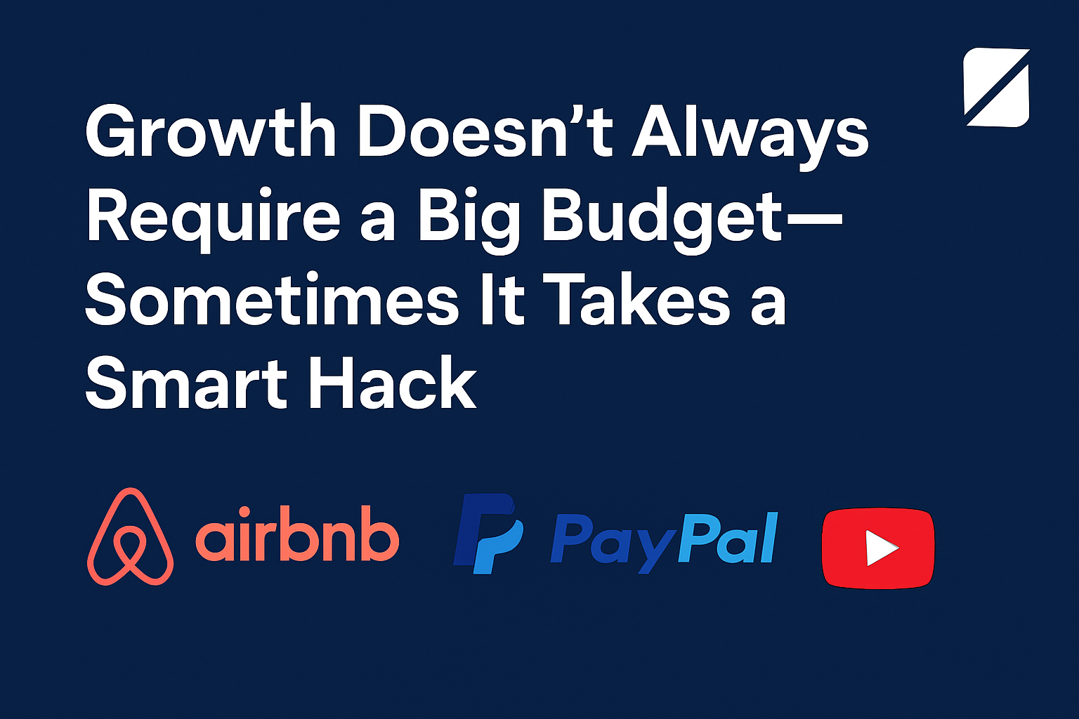 Growth Doesn’t Always Require a Big Budget, Sometimes It Takes a Smart Hack